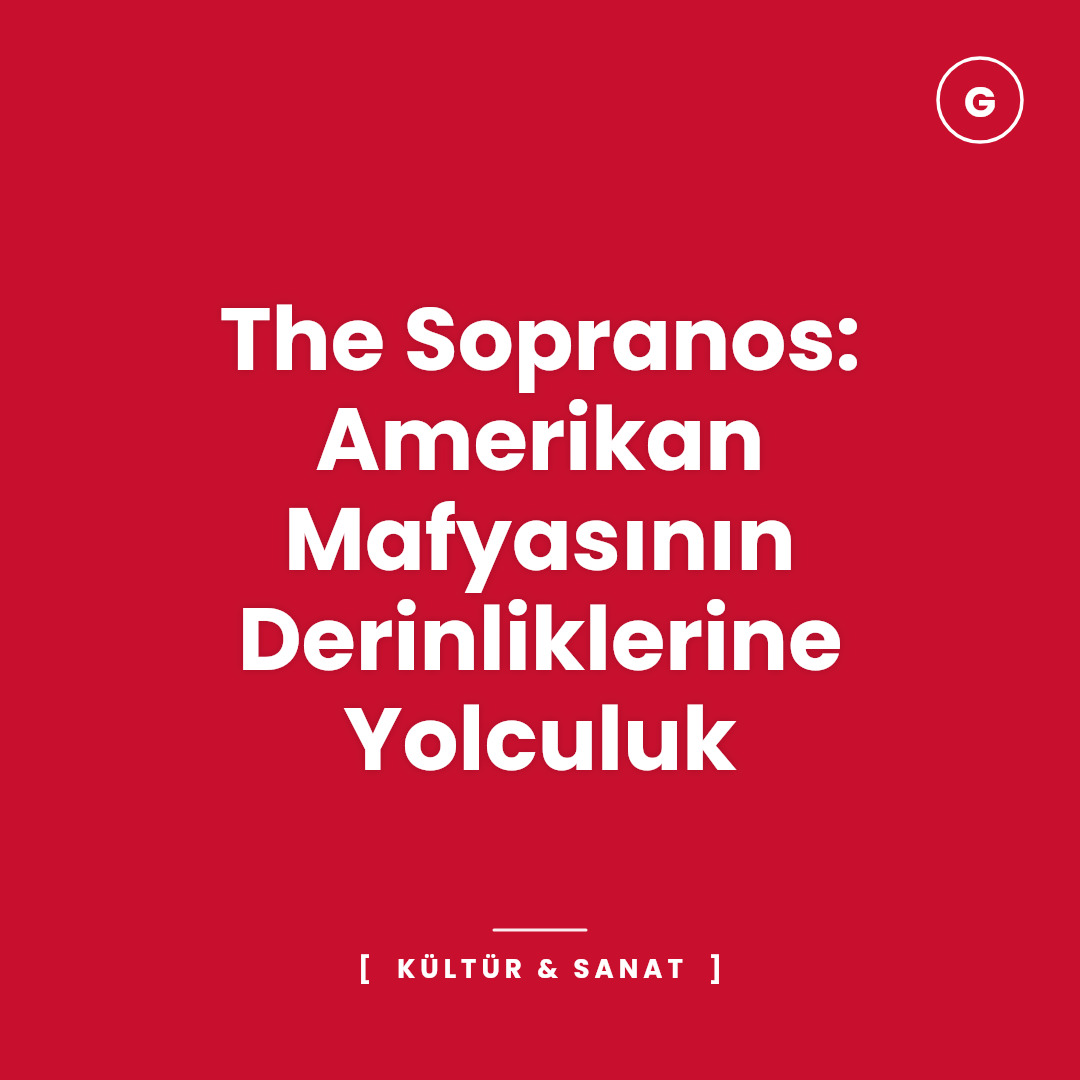 The Sopranos: Amerikan Mafyasının Derinliklerine Yolculuk