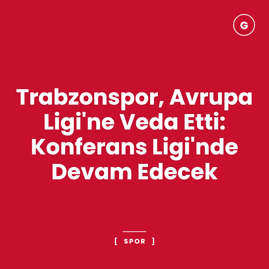 Trabzonspor, Avrupa Ligi'ne Veda Etti: Konferans Ligi'nde Devam Edecek