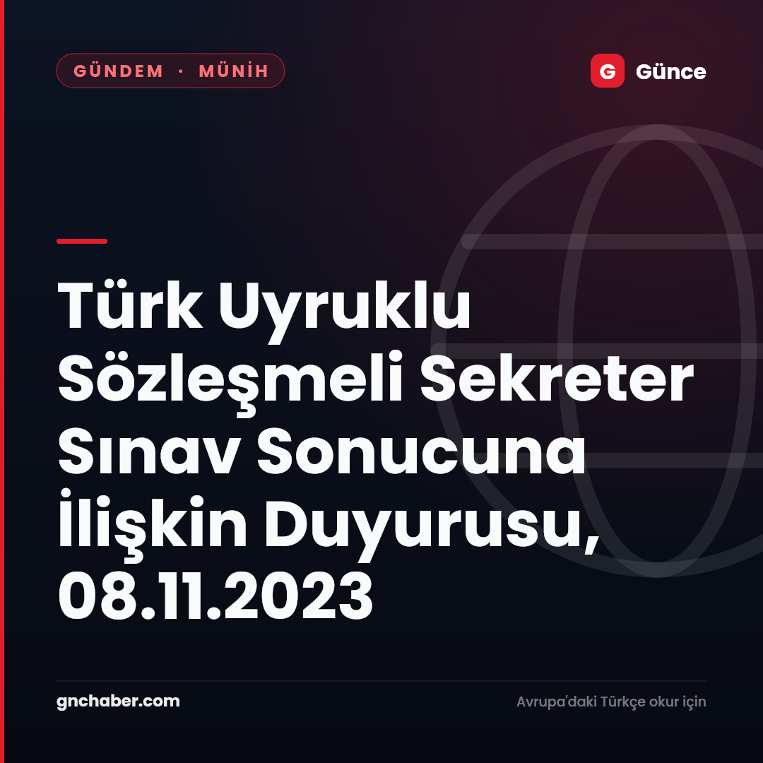 Türk Uyruklu Sözleşmeli Sekreter Sınav Sonucuna İlişkin Duyurusu, 08.11.2023