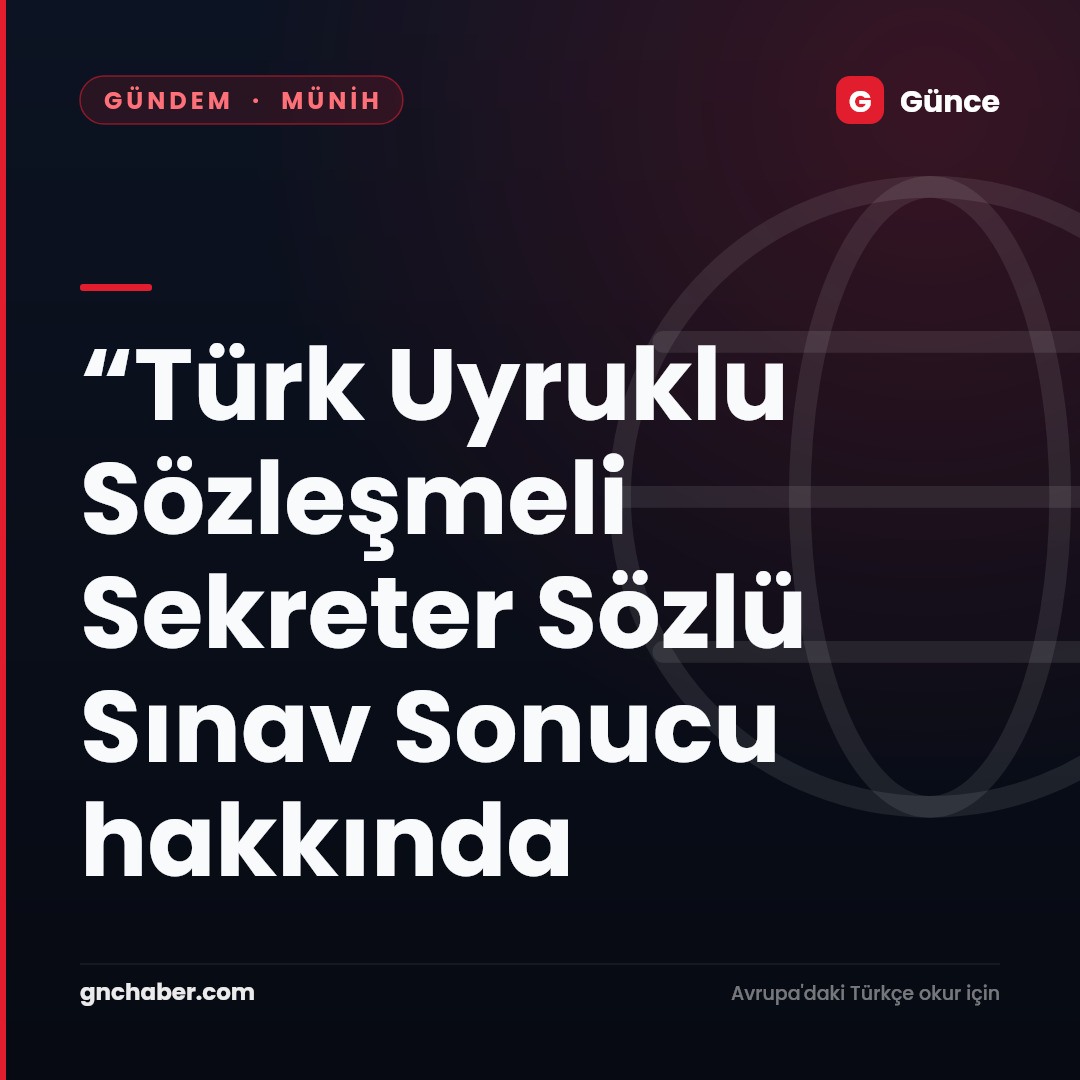 “Türk Uyruklu Sözleşmeli Sekreter Sözlü Sınav Sonucu hakkında