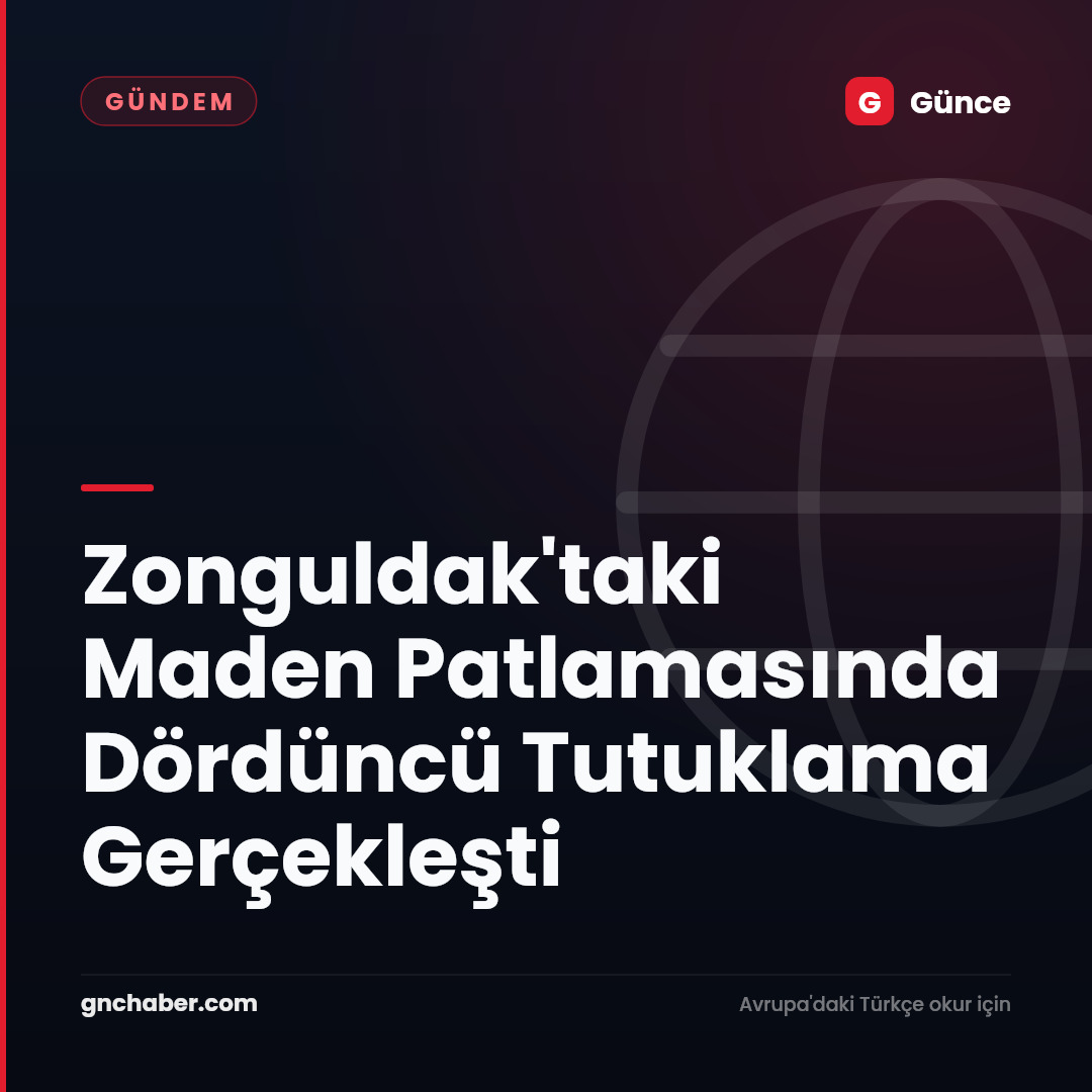 Zonguldak'taki Maden Patlamasında Dördüncü Tutuklama Gerçekleşti